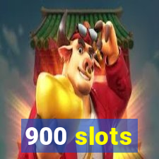 900 slots